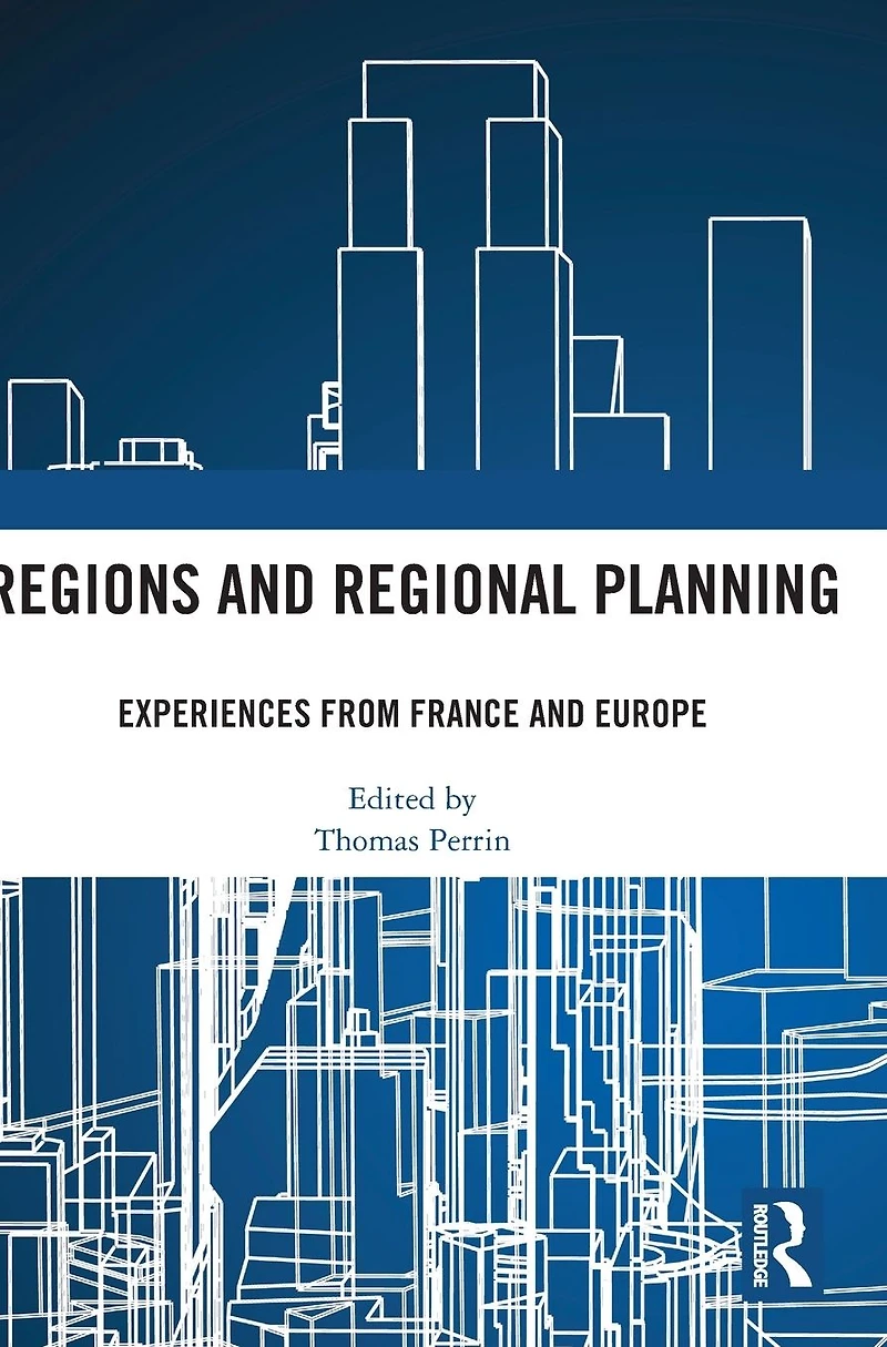 Regions and Regional Planning: Experiences from France Europe
