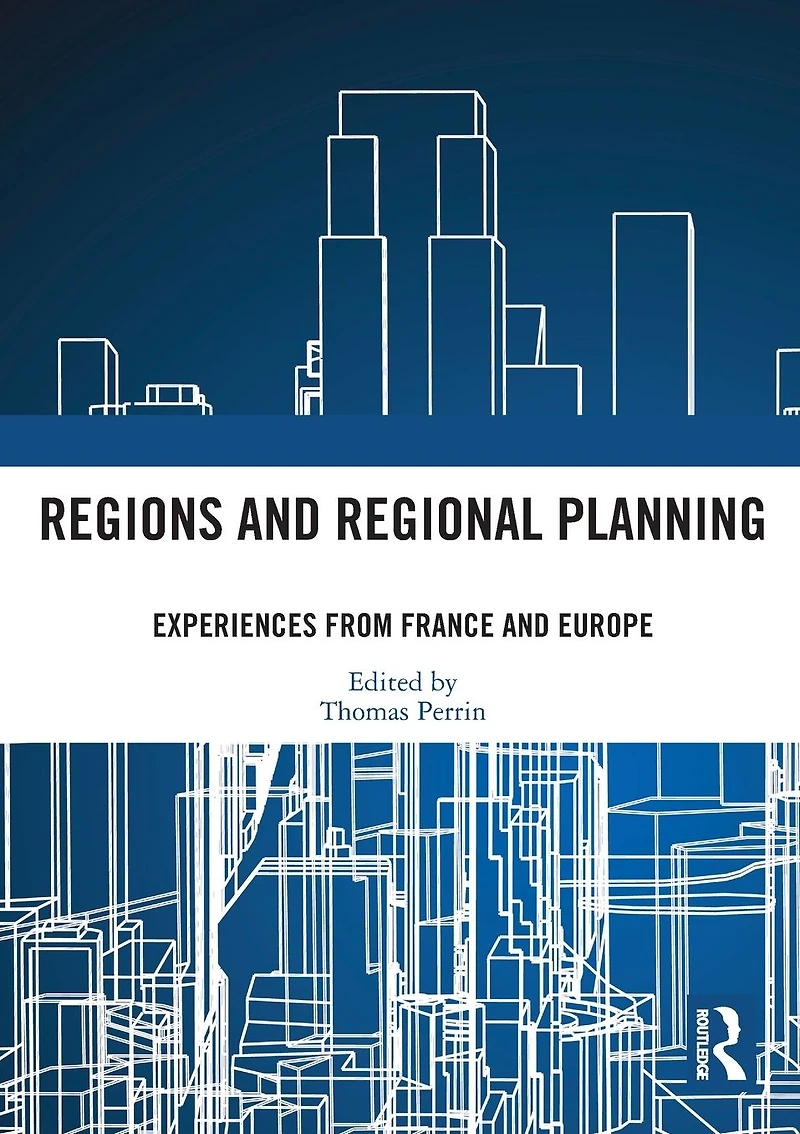 Regions and Regional Planning: Experiences from France Europe