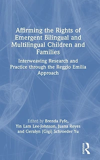 Affirming the Rights of Emergent Bilingual and Multilingual Children Families: Interweaving Research Practice through Reggio Emilia Approach