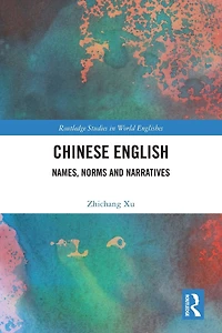 Chinese English: Names, Norms and Narratives