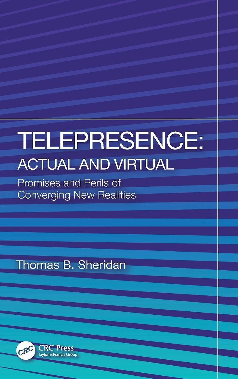 Telepresence: Actual and Virtual: Promises Perils of Converging New Realities