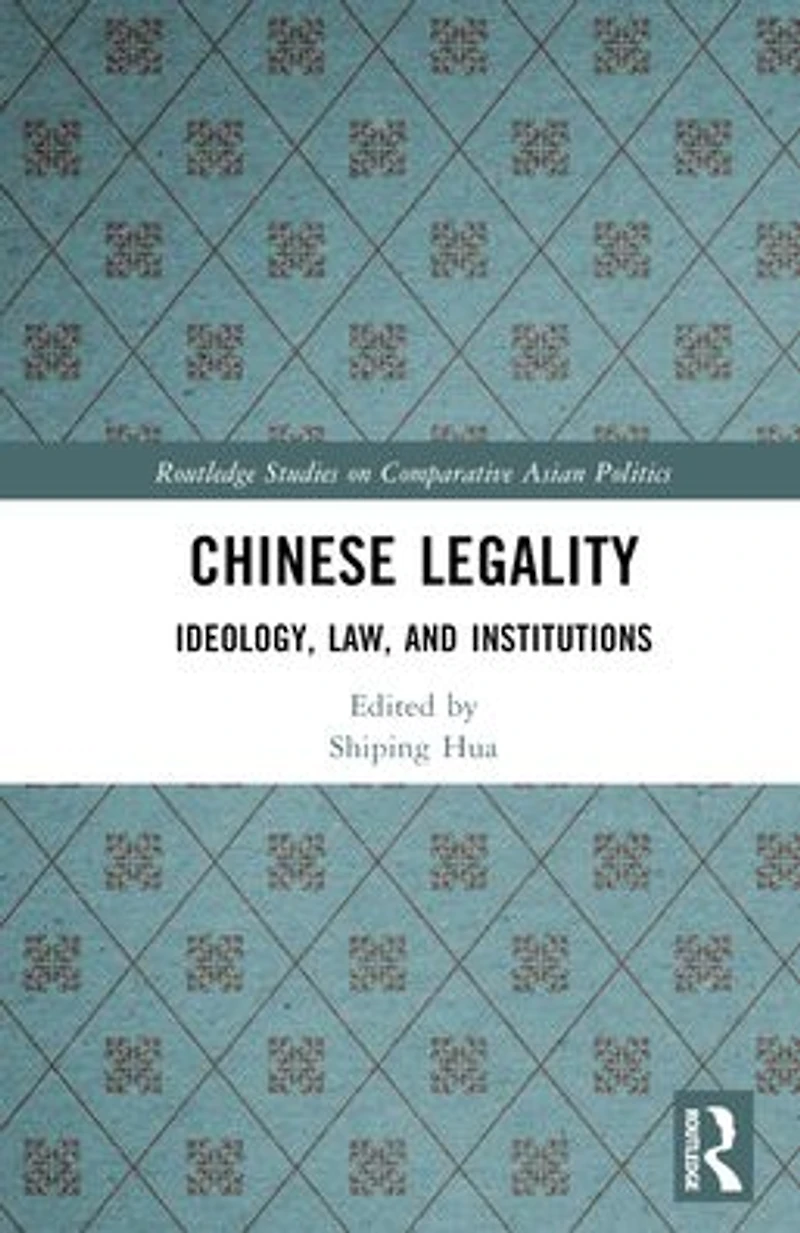 Chinese Legality: Ideology, Law, and Institutions