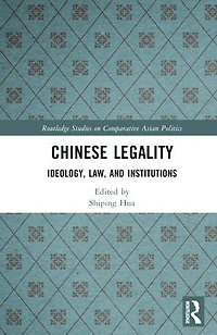 Chinese Legality: Ideology, Law, and Institutions