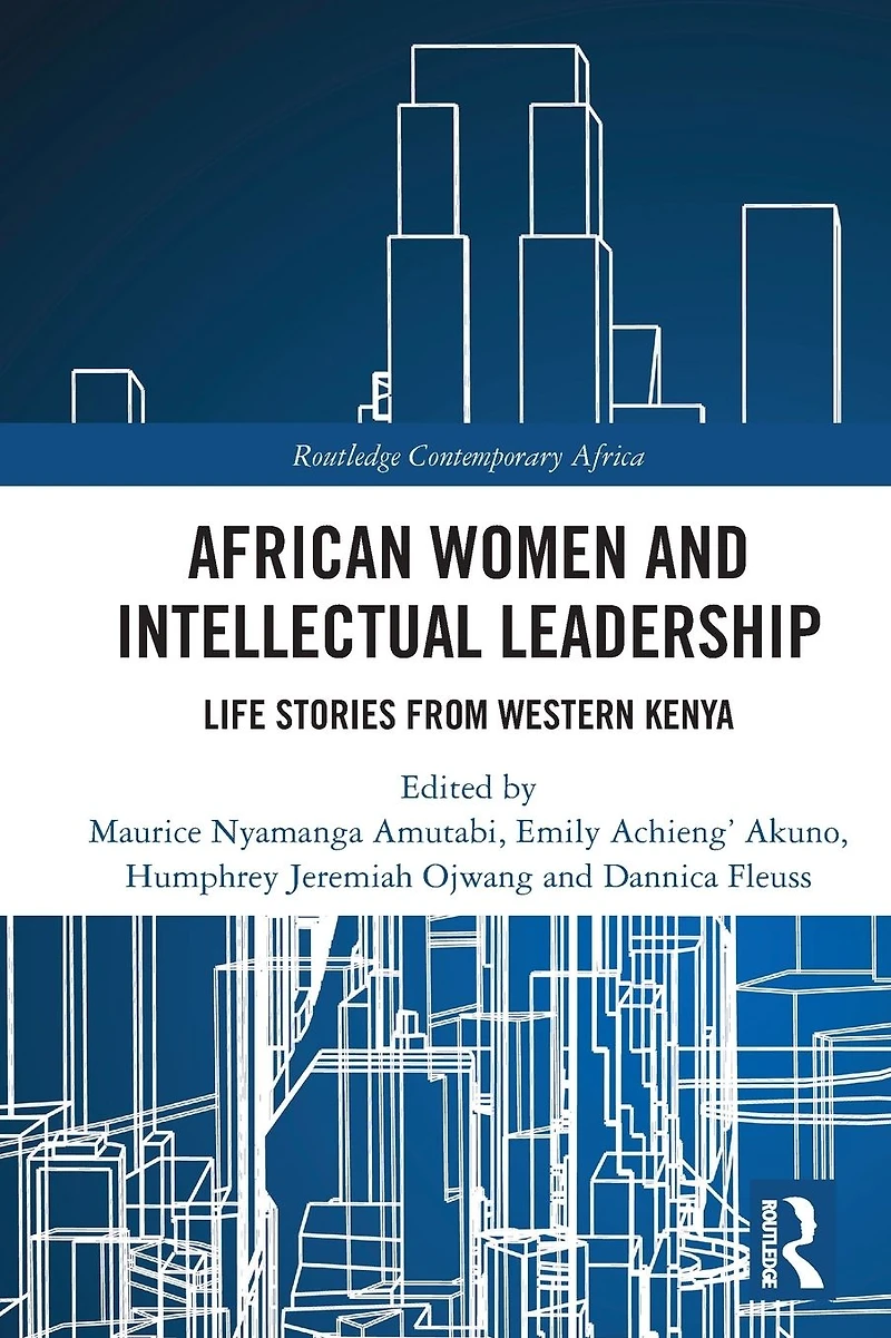 African Women and Intellectual Leadership: Life Stories from Western Kenya