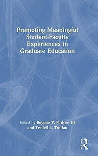 Promoting Meaningful Student-Faculty Experiences Graduate Education