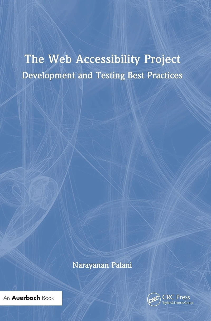 The Web Accessibility Project: Development and Testing Best Practices