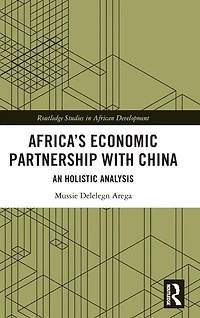 Africa's Economic Partnership with China: An Holistic Analysis