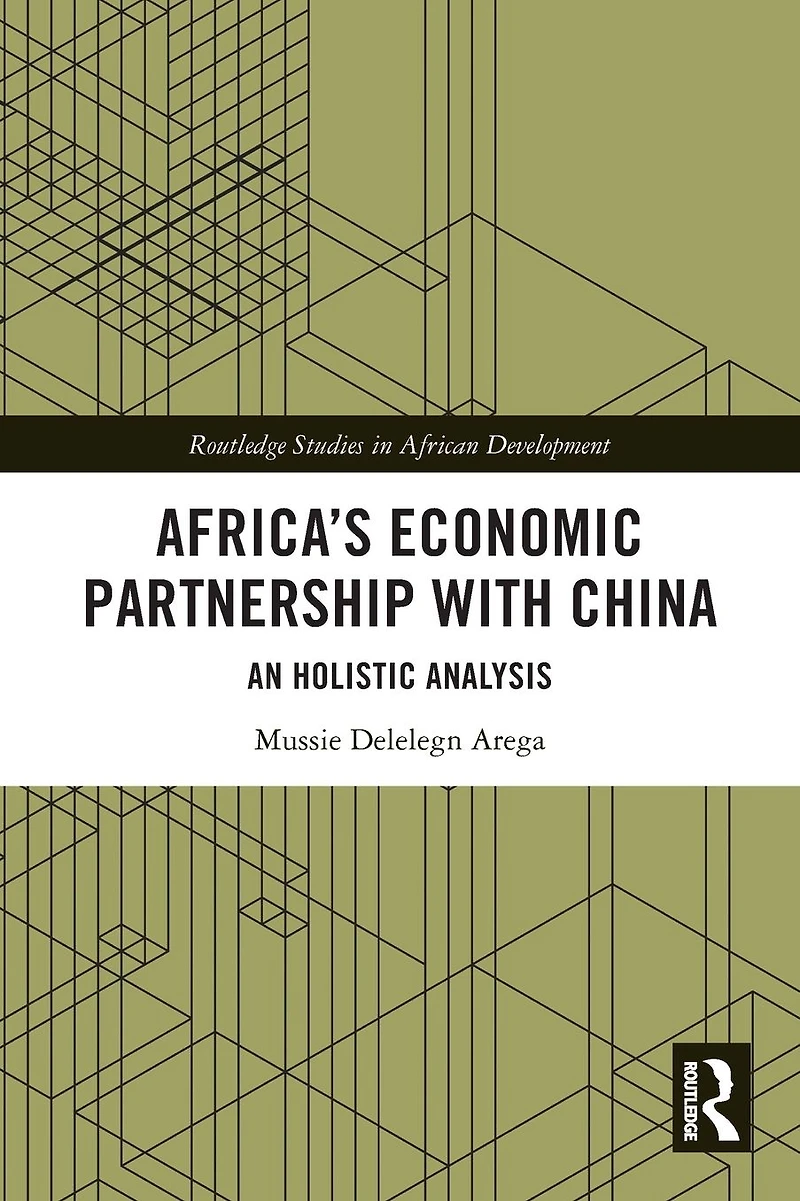 Africa's Economic Partnership with China: An Holistic Analysis