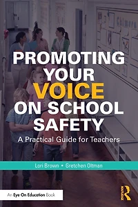 Promoting Your Voice on School Safety: A Practical Guide for Teachers