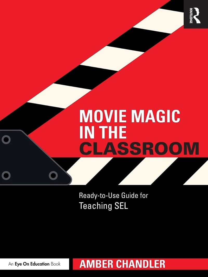 Movie Magic the Classroom: Ready-to-Use Guide for Teaching SEL