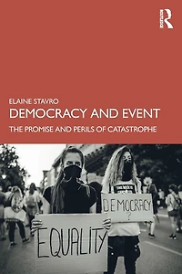 Democracy and Event: The Promise Perils of Catastrophe