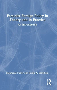 Feminist Foreign Policy Theory and Practice: An Introduction