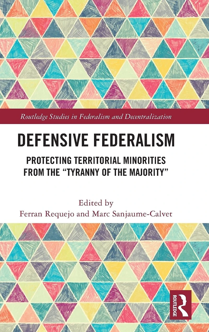 Defensive Federalism: Protecting Territorial Minorities from the "Tyranny of Majority"