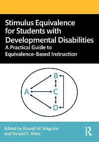 Stimulus Equivalence for Students with Developmental Disabilities: A Practical Guide to Equivalence-Based Instruction