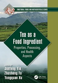 Tea as a Food Ingredient: Properties, Processing, and Health Aspects