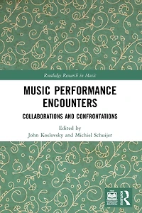 Music Performance Encounters: Collaborations and Confrontations