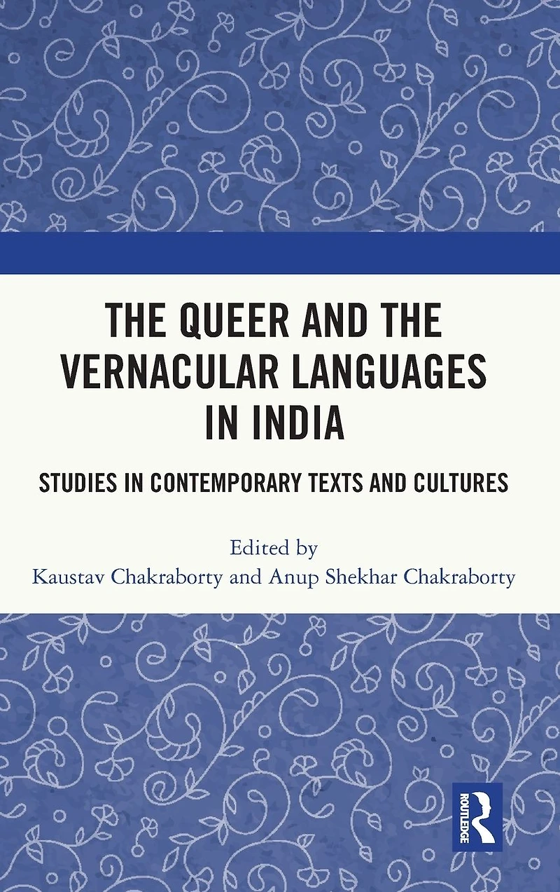 the Queer and Vernacular Languages India: Studies Contemporary Texts Cultures
