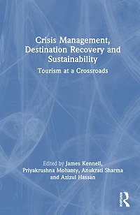 Crisis Management, Destination Recovery and Sustainability: Tourism at a Crossroads