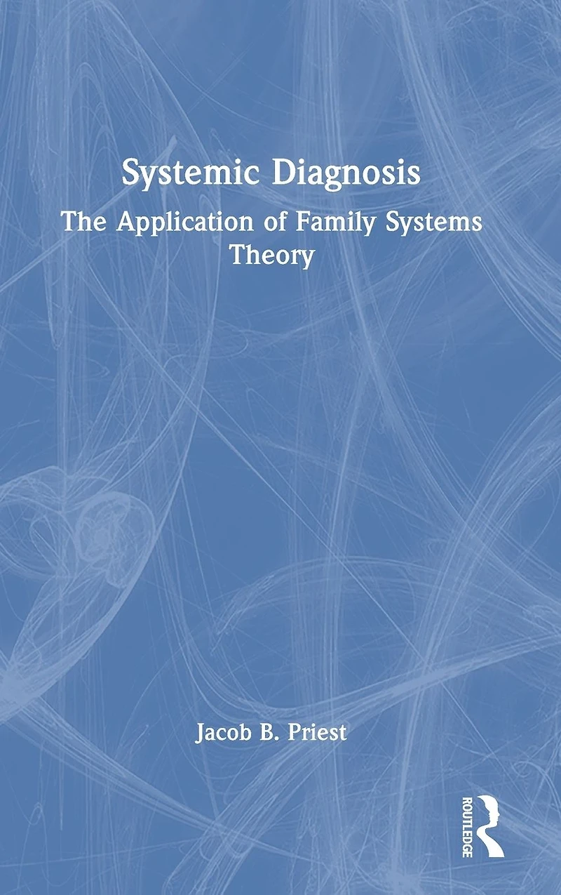 Systemic Diagnosis: The Application of Family Systems Theory