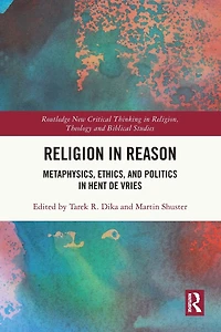 Religion Reason: Metaphysics, Ethics, and Politics Hent de Vries