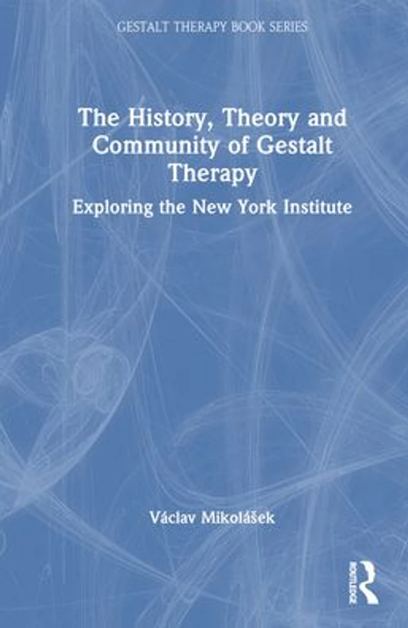 the History, Theory and Community of Gestalt Therapy: Exploring New York Institute