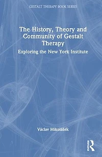 the History, Theory and Community of Gestalt Therapy: Exploring New York Institute