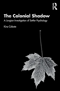 The Colonial Shadow: A Jungian Investigation of Settler Psychology