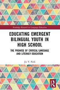 Educating Emergent Bilingual Youth High School: The Promise of Critical Language and Literacy Education