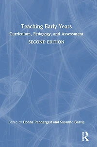 Teaching Early Years: Curriculum, Pedagogy, and Assessment