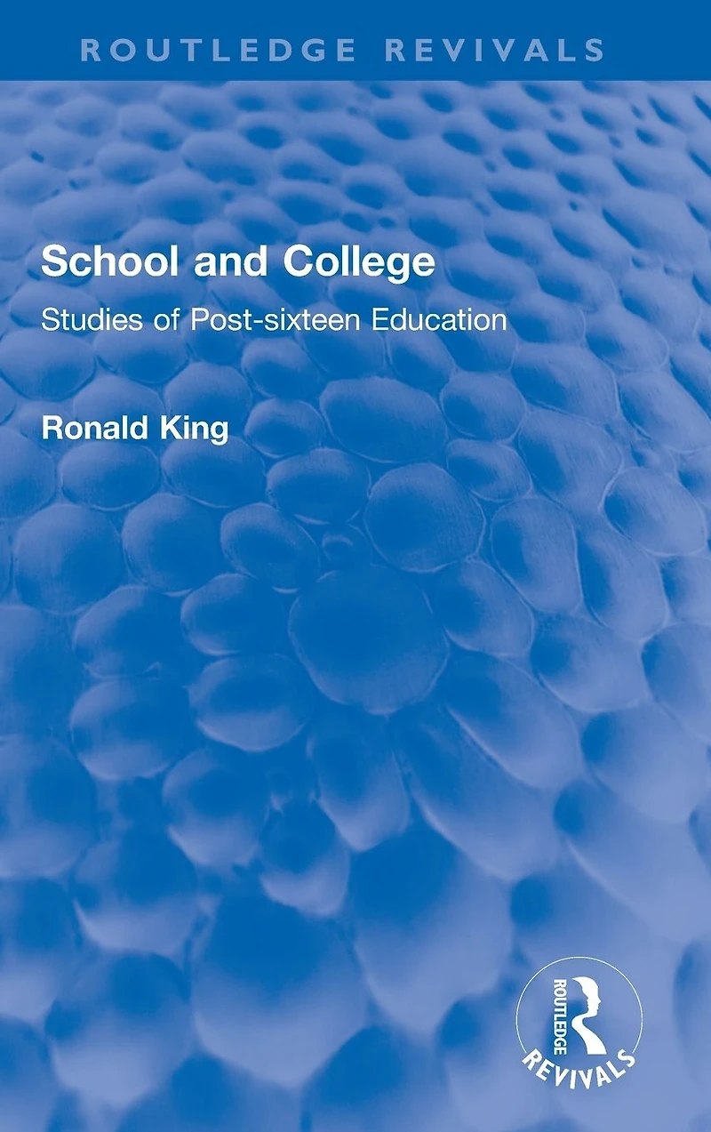 School and College: Studies of Post-sixteen Education