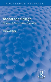School and College: Studies of Post-sixteen Education