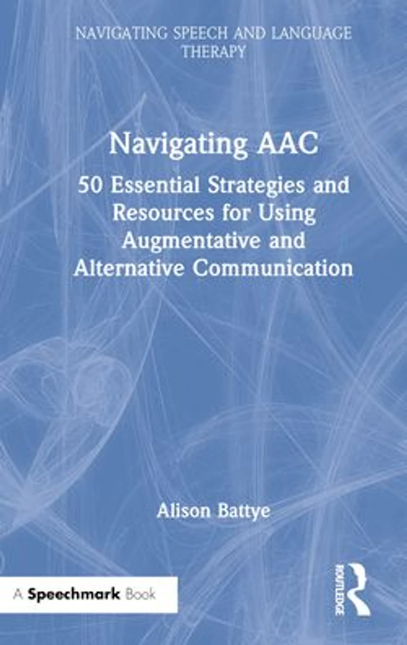Navigating AAC: 50 Essential Strategies and Resources for Using Augmentative Alternative Communication