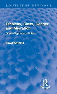 Ethnicity, Class, Gender and Migration: Greek-Cypriots Britain