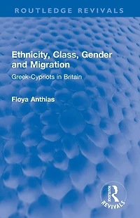 Ethnicity, Class, Gender and Migration: Greek-Cypriots Britain