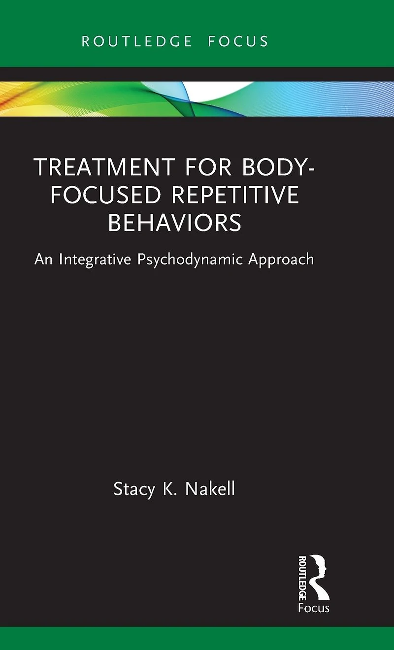 Treatment for Body-Focused Repetitive Behaviors: An Integrative Psychodynamic Approach