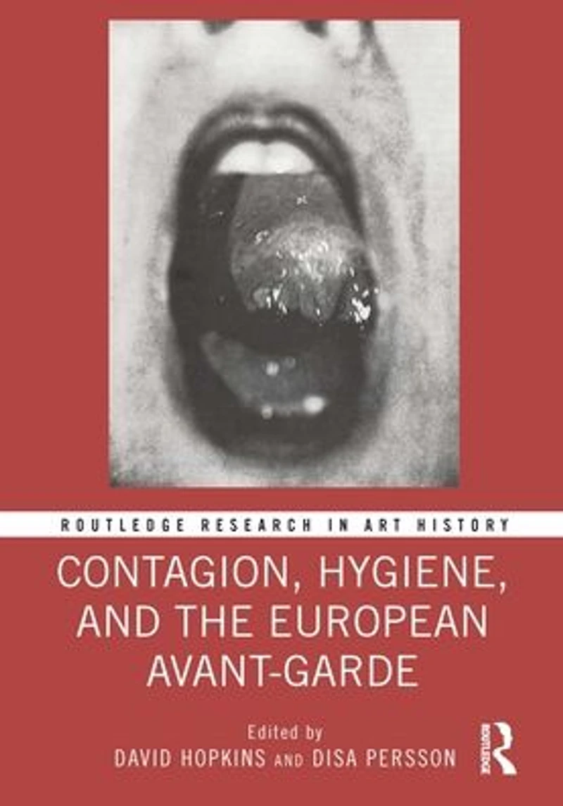 Contagion, Hygiene, and the European Avant-Garde