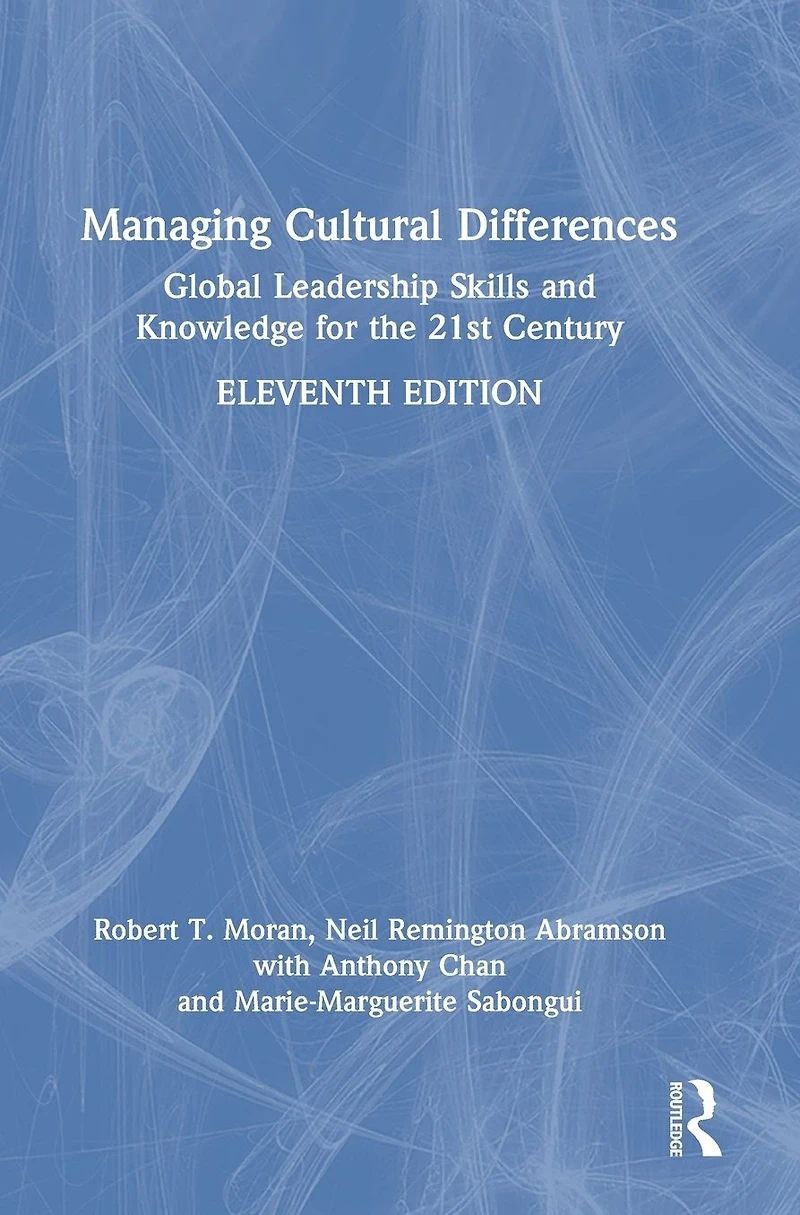 Managing Cultural Differences: Global Leadership Skills and Knowledge for the 21st Century