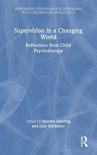 Supervision a Changing World: Reflections from Child Psychotherapy
