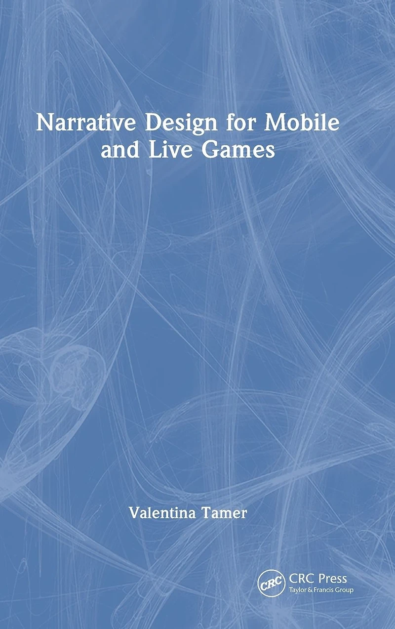 Narrative Design for Mobile and Live Games