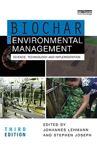 Biochar for Environmental Management: Science, Technology and Implementation