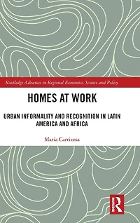 Homes at Work: Urban Informality and Recognition Latin America Africa