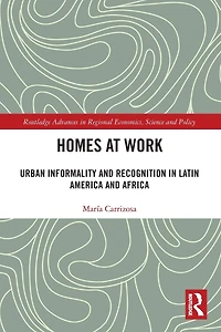 Homes at Work: Urban Informality and Recognition Latin America Africa