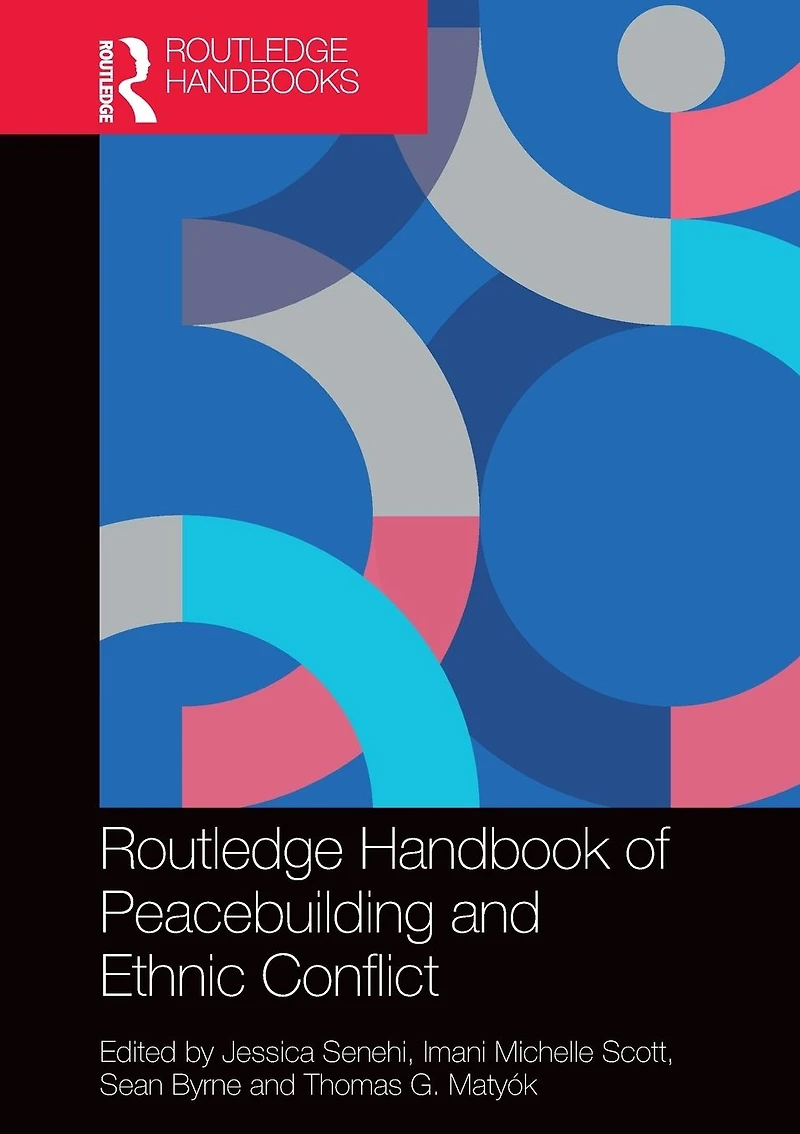 Routledge Handbook of Peacebuilding and Ethnic Conflict