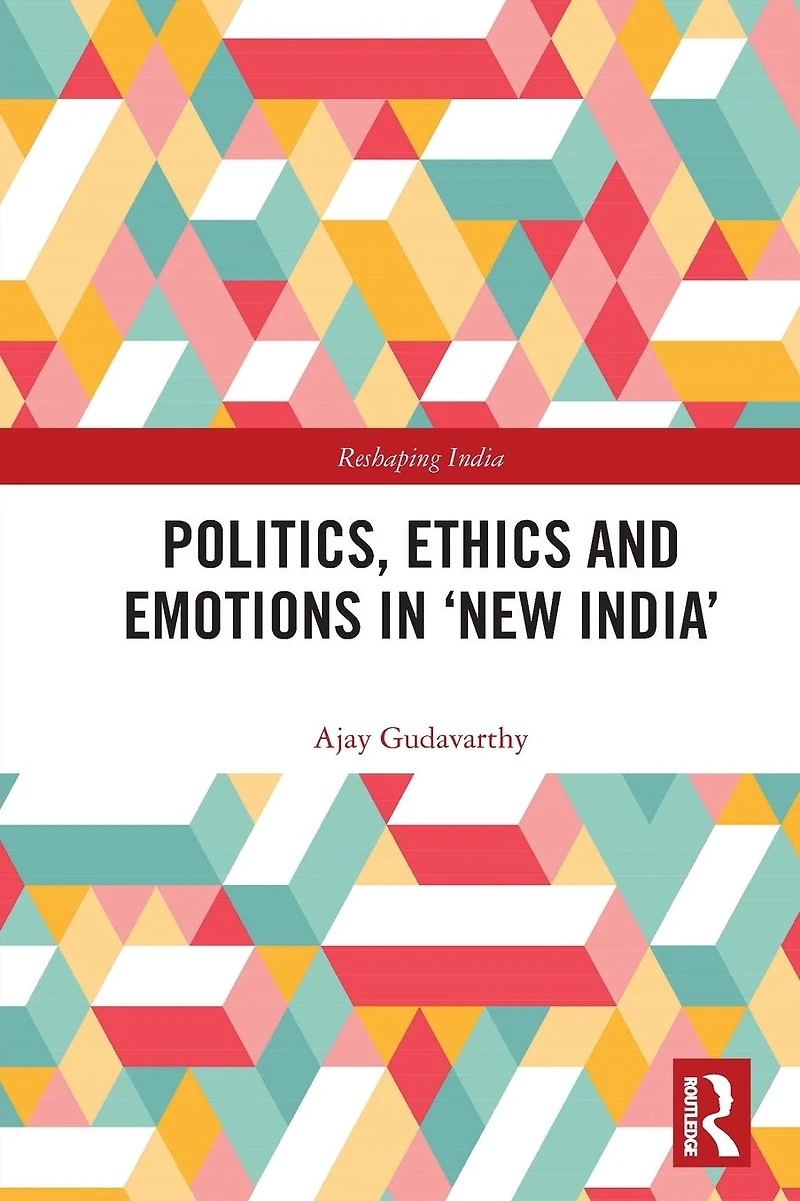 Politics, Ethics and Emotions 'New India'