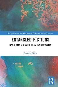 Entangled Fictions: Nonhuman Animals an Indian World