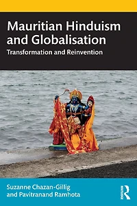 Mauritian Hinduism and Globalisation: Transformation Reinvention