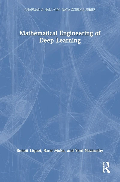 Mathematical Engineering of Deep Learning