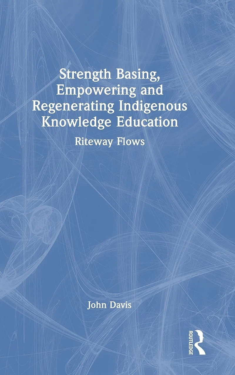 Strength Basing, Empowering and Regenerating Indigenous Knowledge Education: Riteway Flows