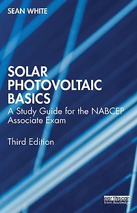 Solar Photovoltaic Basics: A Study Guide for the NABCEP Associate Exam