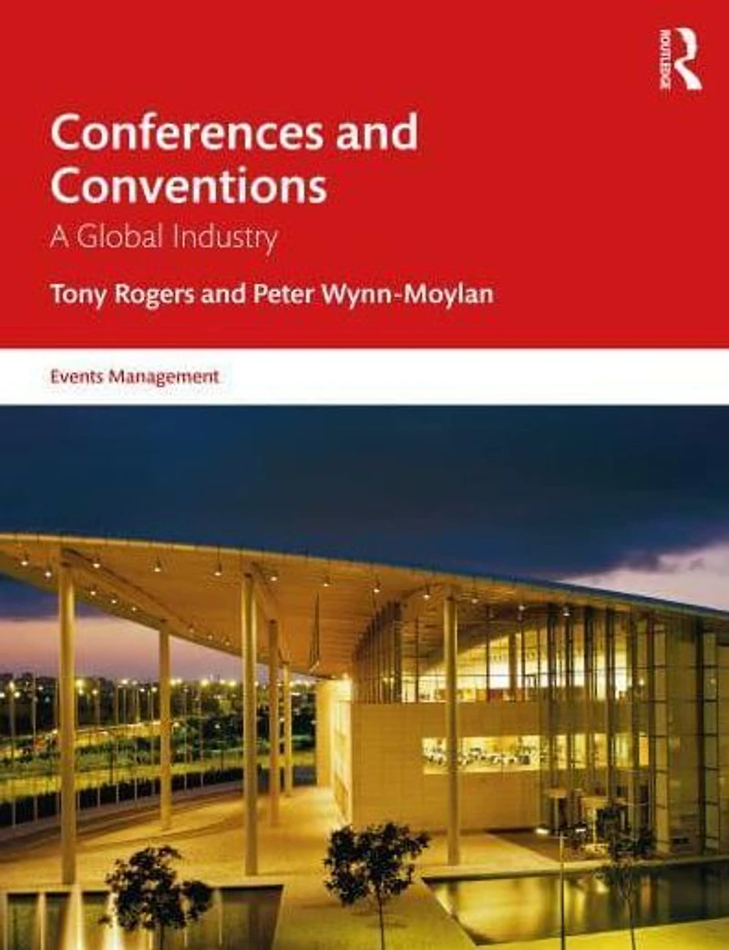 Conferences and Conventions: A Global Industry